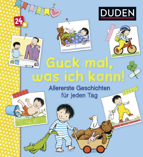 Duden 24+: Guck mal, was ich kann! Allererste Geschichten für jeden Tag - Katharina Bußhoff