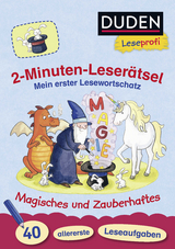 Duden Leseprofi – 2-Minuten-Leserätsel: Mein erster Lesewortschatz. Magisches und Zauberhaftes. - Ulrike Holzwarth-Raether, Ute Müller-Wolfangel