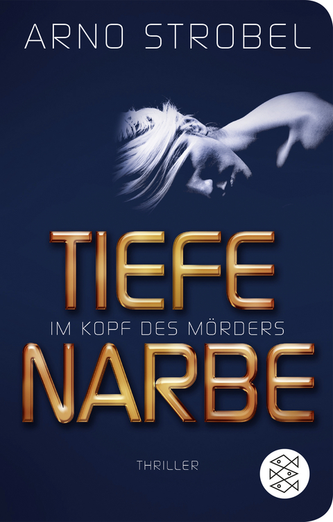 Im Kopf des Mörders - Tiefe Narbe - Arno Strobel