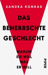 Das beherrschte Geschlecht - Sandra Konrad