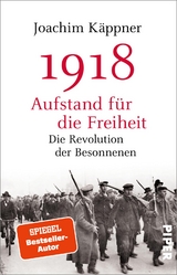 1918 – Aufstand für die Freiheit - Joachim Käppner