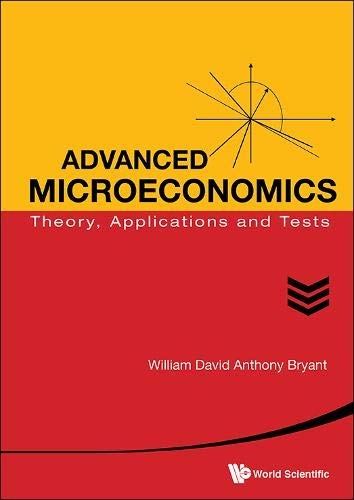 Advanced Microeconomics: Theory, Applications And Tests - William David Anthony Bryant