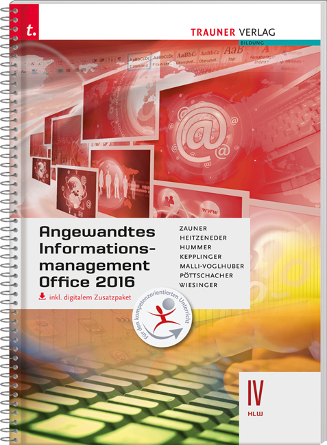 Angewandtes Informationmanagement IV HLW Office 2016 inkl. digitalem Zusatzpaket - Doris Zauner, Andrea Heitzeneder, Elisabeth Hummer, Elke Kepplinger, Claudia Malli-Voglhuber, Eva Christina Pöttschacher, Irene Wiesinger