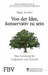 Von der Idee, konservativ zu sein - Roger Scruton