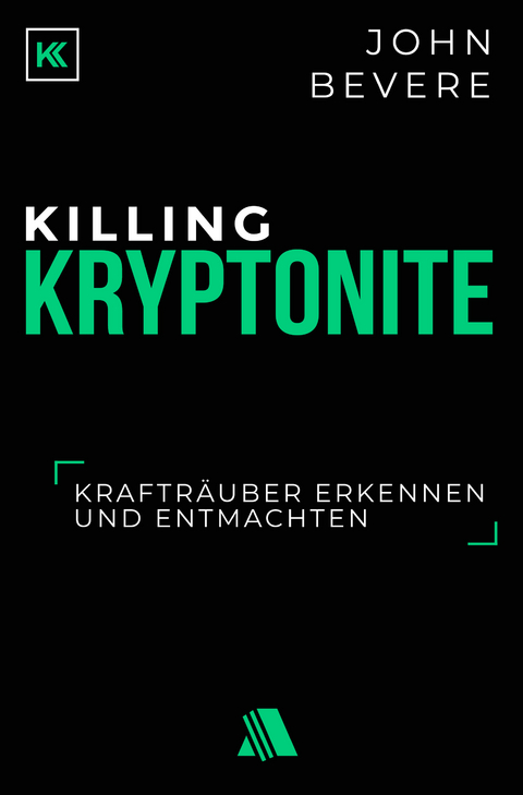 Killing Kryptonite - John Bevere