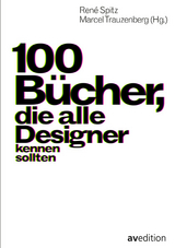 100 Bücher, die alle Designer kennen sollten - 