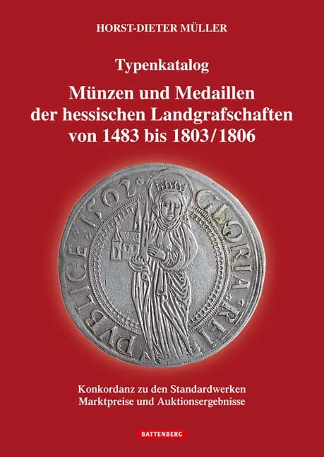 Münzen und Medaillen der hessischen Landgrafschaften von 1483 bis 1803/1806 - Horst-Dieter Müller