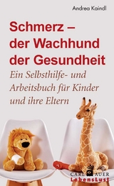 Schmerz – der Wachhund der Gesundheit - Andrea Kaindl