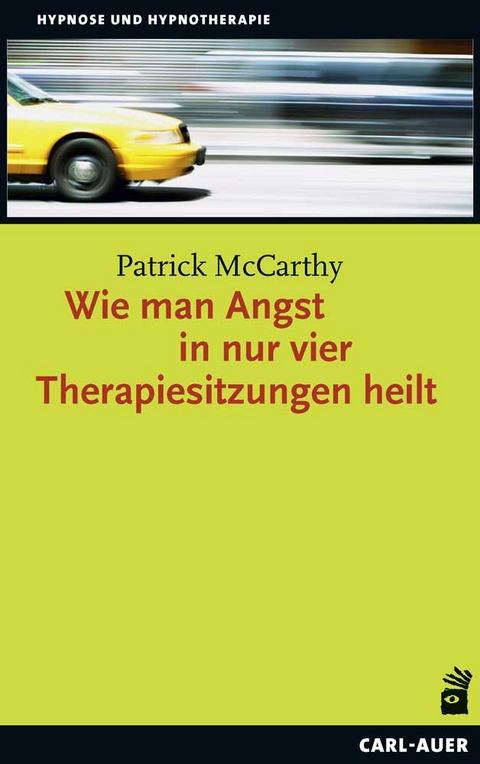 Wie man Angst in nur vier Therapiesitzungen heilt - Patrick McCarthy