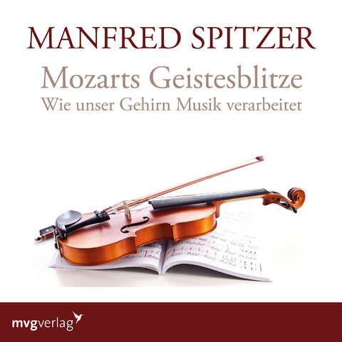 Mozarts Geistesblitze - Manfred Spitzer