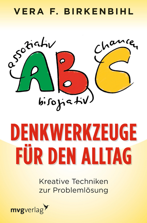 Denkwerkzeuge für den Alltag - Vera F. Birkenbihl