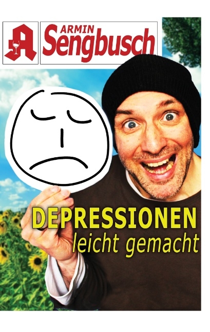 Depressionen leicht gemacht - Armin Sengbusch