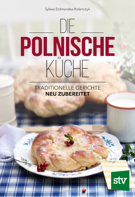 Die Polnische Küche - Sylwia Erdmanska-Kolanczyk