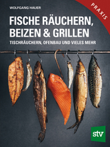 Fische räuchern, beizen & grillen - Hauer, Wolfgang