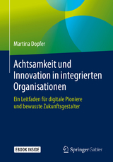 Achtsamkeit und Innovation in integrierten Organisationen - Martina Dopfer