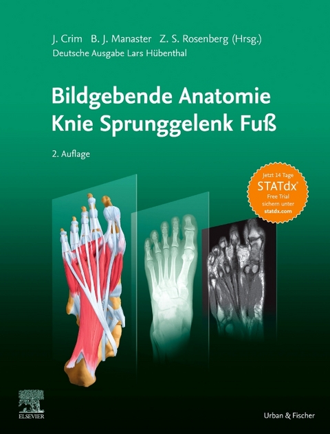 Bildgebende Anatomie: Knie Sprunggelenk Fuß - Julia Crim, B. J. Manaster, Zehava Sadka Rosenberg