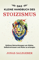 Das kleine Handbuch des Stoizismus - Jonas Salzgeber