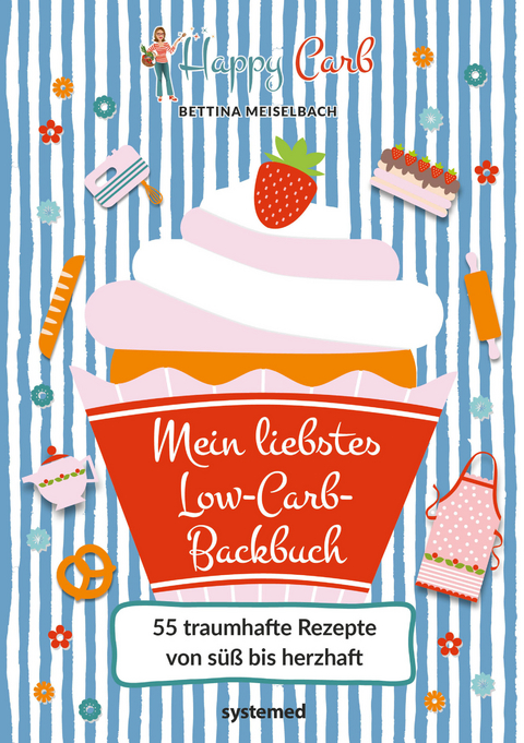 Happy Carb: Mein liebstes Low-Carb-Backbuch - Bettina Meiselbach