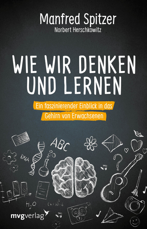 Wie wir denken und lernen - Manfred Spitzer, Norbert Herschkowitz