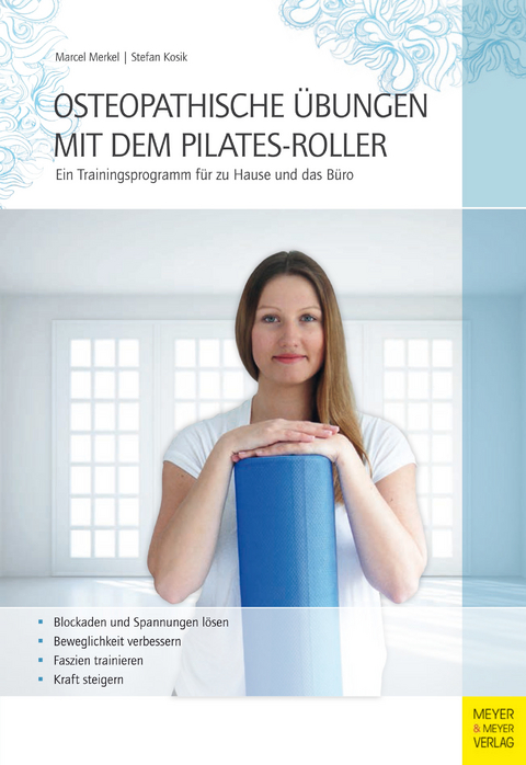 Osteopathische Übungen mit dem Pilates-Roller -  Marcel Merkel,  Stefan Kosik