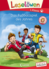 Leselöwen 1. Klasse - Das Fußballspiel des Jahres - Anna Taube