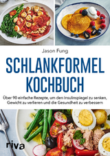 Schlankformel-Kochbuch - Jason Fung, Alison MacLean