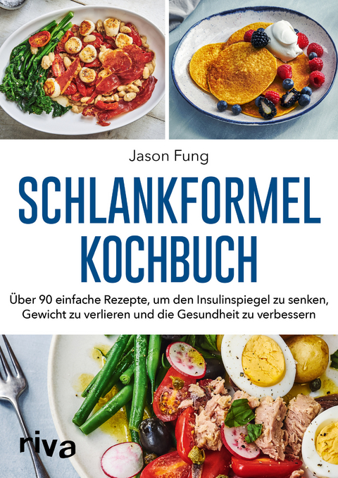 Schlankformel-Kochbuch - Jason Fung, Alison MacLean