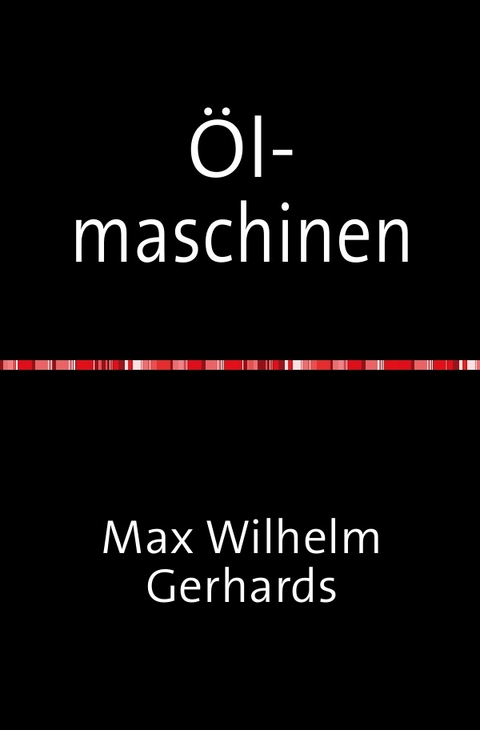 Ölmaschinen - Max Wilhelm Gerhards