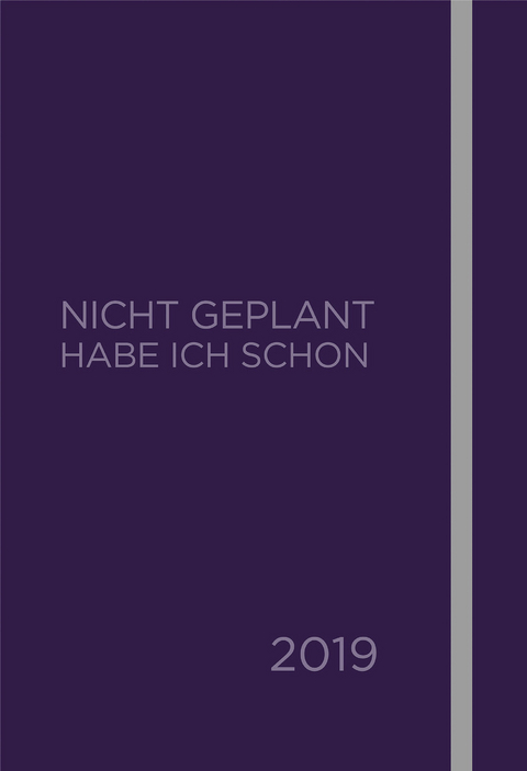 Nicht geplant habe ich schon (Jahres- und Terminplaner 2019) - Martin Limbeck