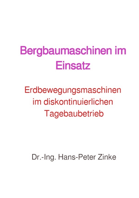 Bergbaumaschinen im Einsatz - Dr.-Ing. Hans-Peter Zinke