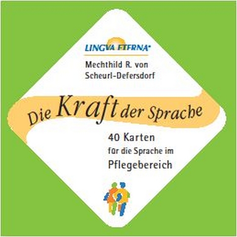 Die Kraft der Sprache - 40 Karten für die Sprache im Pflegebereich - Mechthild R. von Scheurl-Defersdorf