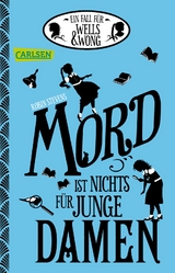 Ein Fall für Wells & Wong 1: Mord ist nichts für junge Damen - Robin Stevens