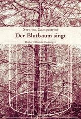 Der Blutbaum singt - Serafina Campestrini