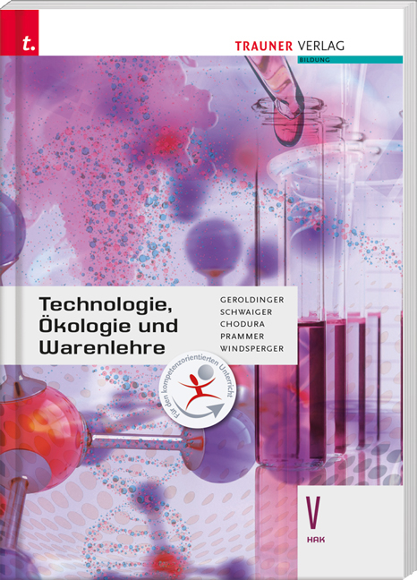 Technologie, Ökologie und Warenlehre V HAK - Helmut Franz Geroldinger, Barbara Schwaiger, Dietmar Chodura, Heinz Karl Prammer, Andreas Windsperger