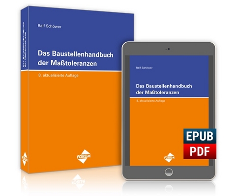 Das Baustellenhandbuch der Masstoleranzen - Ralf Schöwer