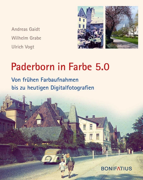 Paderborn in Farbe 5.0 - Andreas Gaidt, Wilhelm Grabe, Ulrich Vogt