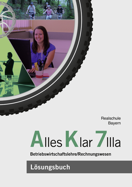 Alles Klar 7 IIIa - Betriebswirtschaftslehre/Rechnungswesen - Franz Binder, Thomas Grein, Dr. Andrea Lederer, Christine Leydel, Christian Marchl, Dr. Michael Meier, Stefan Schlotter