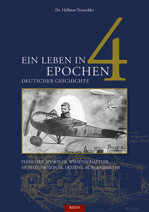 Ein Leben in 4 Epochen deutscher Geschichte - Hellmut Trunschke