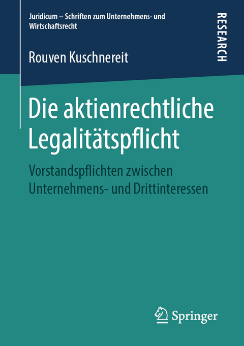 Die aktienrechtliche Legalitätspflicht - Rouven Kuschnereit