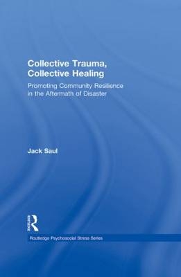 Collective Trauma, Collective Healing -  Jack Saul