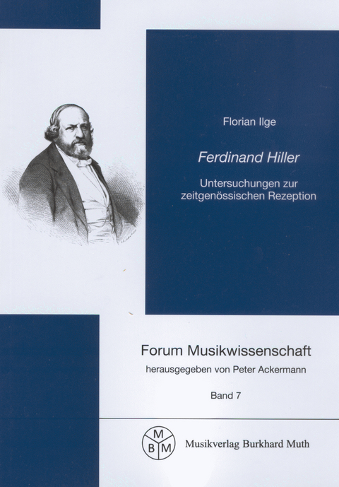 Ferdinand Hiller - Untersuchungen zur zeitgenössischen Rezeption - Florian Ilge