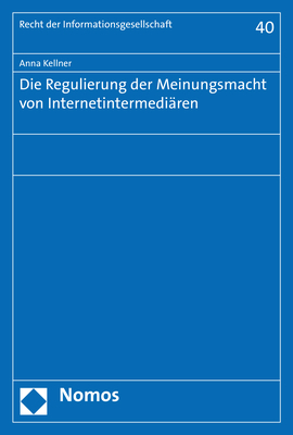 Die Regulierung der Meinungsmacht von Internetintermediären - Anna Kellner