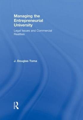 Managing the Entrepreneurial University -  J. Douglas Toma