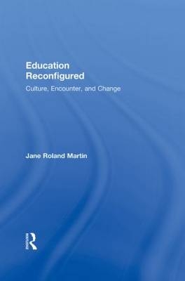 Education Reconfigured -  Jane Roland Martin