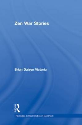 Zen War Stories -  Brian Victoria