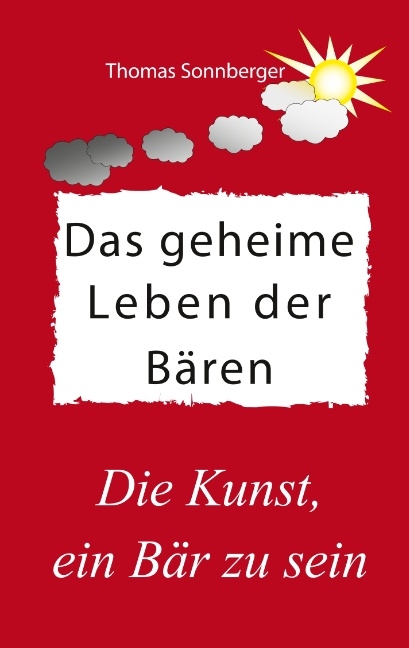 Das geheime Leben der Bären - Thomas Sonnberger