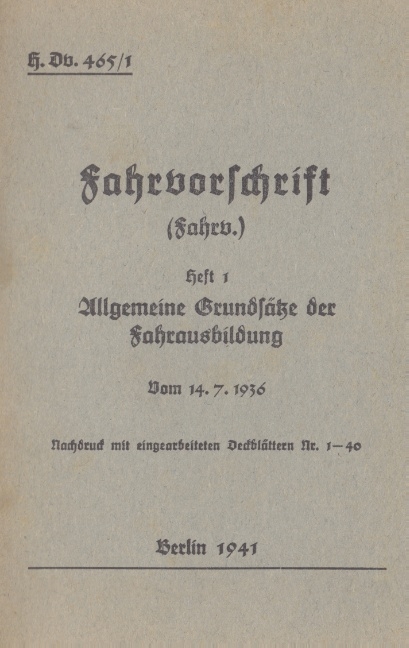 H.Dv. 465/1 Fahrvorschrift - Heft 1 Allgemeine Grundsätze der Fahrausbildung vom 14.7.1936 - 