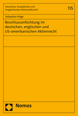 Beschlussanfechtung im deutschen, englischen und US-amerikanischen Aktienrecht - Sebastian Feige