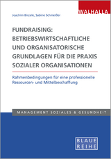 Fundraising: Betriebswirtschaftliche und organisatorische Grundlagen für die Praxis sozialer Organisationen - Joachim Birzele, Sabine Schmeißer