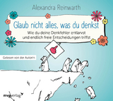 Glaub nicht alles, was du denkst - Alexandra Reinwarth